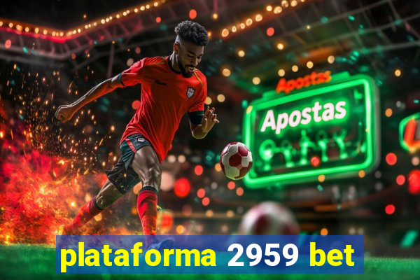 plataforma 2959 bet